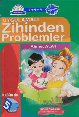 5. Sınıf Uygulamalı Zihinden Problemler – Ahmet Alay – Gönül Yayıncılık kitap kapağı
