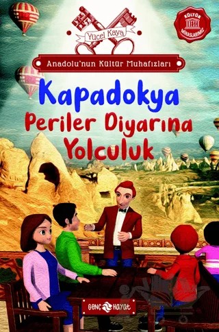 Anadolu’nun Kültür Muhafızları - 4 Kapadokya Periler Diyarına Yolculuk – Yücel Kaya – Genç Hayat kitap kapağı