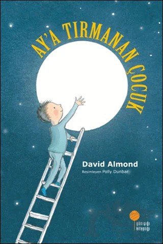 Ay’a Tırmanan Çocuk – David Almond – Günışığı Kitaplığı kitap kapağı