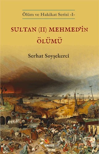 Sultan (II) Mehmed’in Ölümü – Serhat Soyşekerci – Kriter Yayınları kitap kapağı