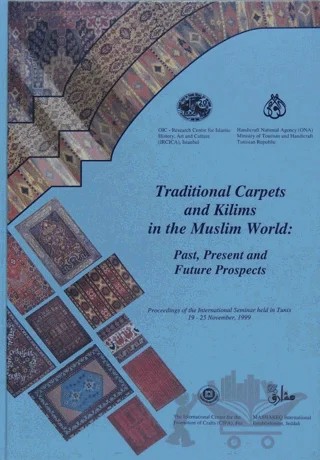 Traditional Carpets and Kilims in the Muslim World: Past, Present and Future Prospects (İngilizce) – Nazeih Taleb Maarouf – IRCICA kitap kapağı