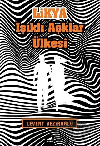 Likya - Işıklı Aşklar Ülkesi – Levent Veziroğlu – Kara Karga Yayınları kitap kapağı