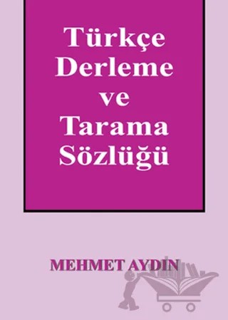 Türkçe Derleme ve Tarama Sözlüğü – Mehmet Aydın – Kültür Ajans Yayınları kitap kapağı