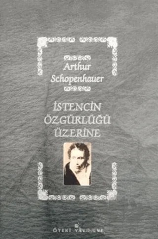 İstencin Özgürlüğü Üzerine – Arthur Schopenhauer – Öteki Yayınevi kitap kapağı