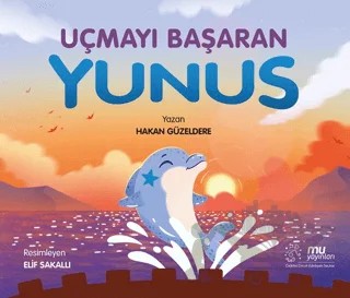 Uçmayı Başaran Yunus – Hakan Güzeldere – Mu Yayınları kitap kapağı