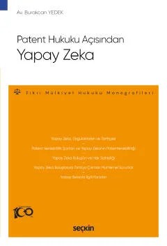 Patent Hukuku Açısından Yapay Zeka – Fikri Mülkiyet Hukuku Monografileri – – Burakcan Yedek – Seçkin Yayıncılık kitap kapağı