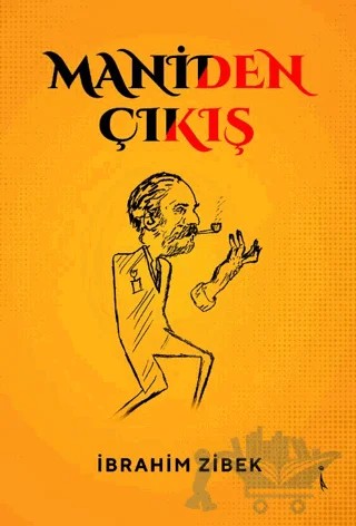 Maniden Çıkış – İbrahim Zibek – İkinci Adam Yayınları kitap kapağı