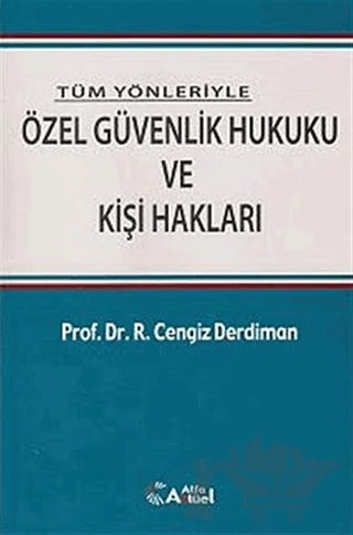 Özel Güvenlik Hukuku ve Kişi Hakları – Ramazan Cengiz Derdiman – Alfa Aktüel Yayınları kitap kapağı