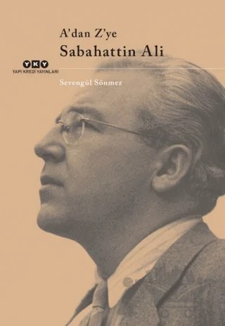 A’dan Z’ye Sabahattin Ali – Sevengül Sönmez – Yapı Kredi Yayınları kitap kapağı