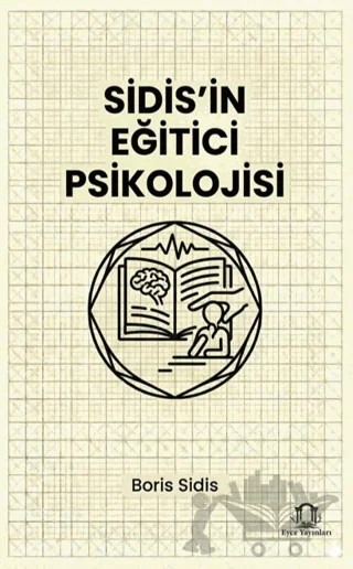 Sidis’in Eğitici Psikolojisi – Boris Sidis – Eyce Yayınları kitap kapağı