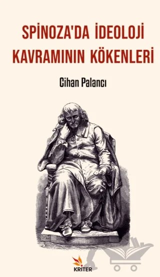 Spinoza’da İdeoloji Kavramının Kökenleri – Cihan Palancı – Kriter Yayınları kitap kapağı