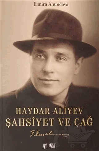 Haydar Aliyev Şahsiyet ve Çağ – Elmira Ahundova – Teas Press - Misyon Kitapları kitap kapağı