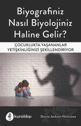 Biyografiniz Nasıl Biyolojiniz Haline Gelir? – Donna Jackson Nakazawa – Kuraldışı Yayınevi kitap kapağı