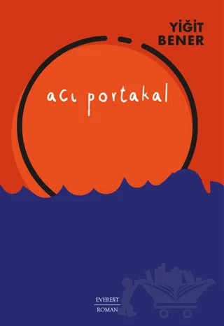 Acı Portakal – Yiğit Bener – Everest Yayınları kitap kapağı
