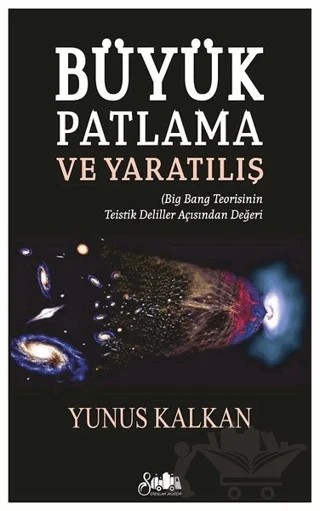 Büyük Patlama ve Yaratılış – Yunus Kalkan – Serencam Yayınevi kitap kapağı