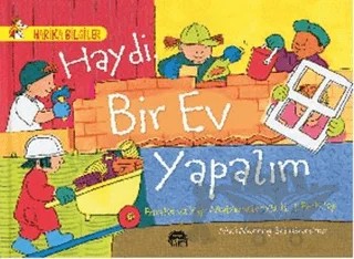 Haydi Bir Ev Yapalım – Brita Granström, Mick Mannning – Martı Çocuk Yayınları kitap kapağı