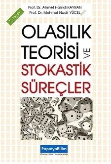 Olasılık Teorisi ve Stokastik Süreçler, 2. Basım – Ahmet Hamdi KAYRAN (Prof. Dr.)Mehmet Nadir YÜCEL (Prof. Dr.) – Papatya Bilim kitap kapağı