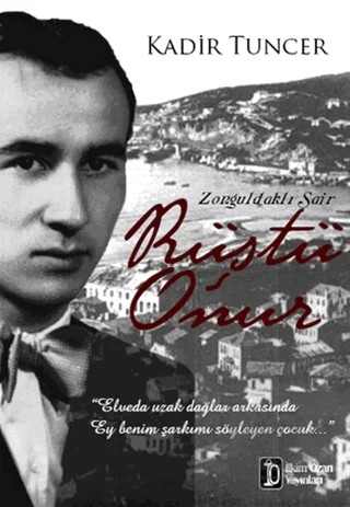 Zonguldaklı Şair: Rüştü Onur – Kadir Tunçer – İlkim Ozan Yayınları kitap kapağı