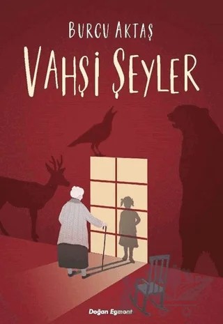 Vahşi Şeyler – Burcu Aktaş – Doğan Egmont Yayıncılık kitap kapağı