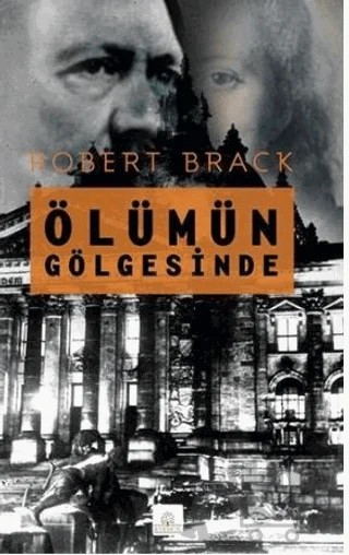 Ölümün Gölgesinde – Robert Brack – Kyrhos Yayınları kitap kapağı