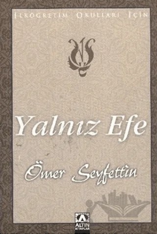 Yalnız Efe – Ömer Seyfettin – Altın Kitaplar kitap kapağı
