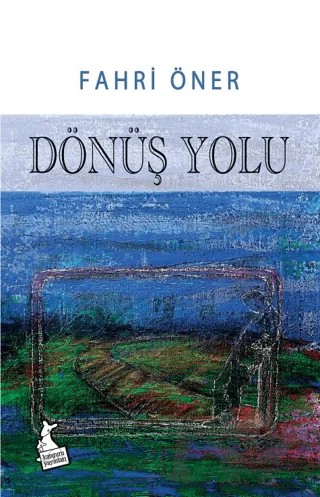 Dönüş Yolu – Fahri Öner – Kanguru Yayınları kitap kapağı