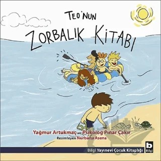 Teo'nun Zorbalık Kitabı – Pınar Çakır, Yağmur Artukmaç – Bilgi Yayınevi kitap kapağı
