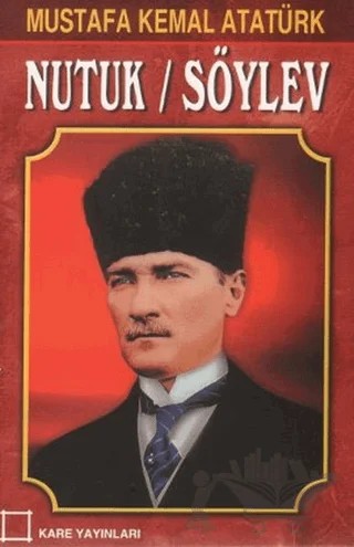 Nutuk / Söylev – Mustafa Kemal Atatürk – Kare Yayınları kitap kapağı