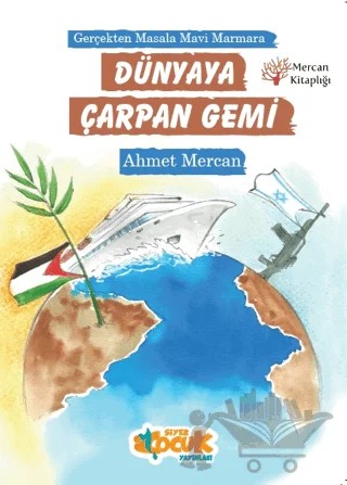 Dünyaya Çarpan Gemi – Ahmet Mercan – Siyer Çocuk Yayınları kitap kapağı
