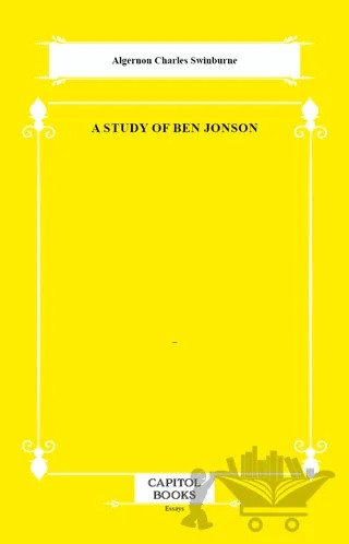 A Study of Ben Jonson – Algernon Charles Swinburne – Capitol Books kitap kapağı