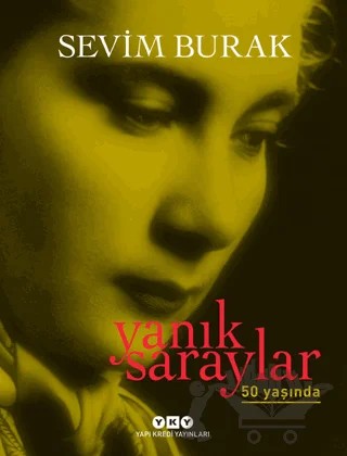 Yanık Saraylar 50 Yaşında – Sevim Burak – Yapı Kredi Yayınları kitap kapağı