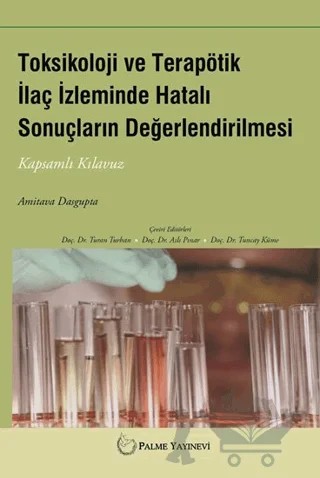 Toksikoloji ve Terapötik İlaç İzleminde Hatalı Sonuçların Değerlendirilmesi – Amitava Dasgupta – Palme Yayıncılık kitap kapağı