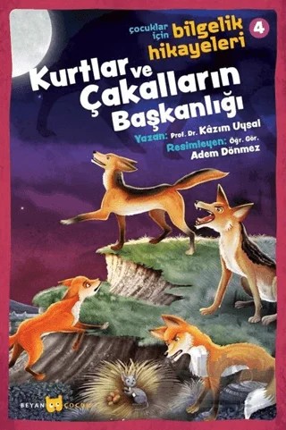 Kurtlar ve Çakalların Başkanlığı - Çocuklar İçin Bilgelik Hikayeleri 4 – Kâzım Uysal – Beyan Yayınları kitap kapağı