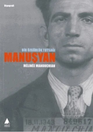 Bir Özgürlük Tutsağı Manuşyan – Melinee Manouchian – Aras Yayıncılık kitap kapağı