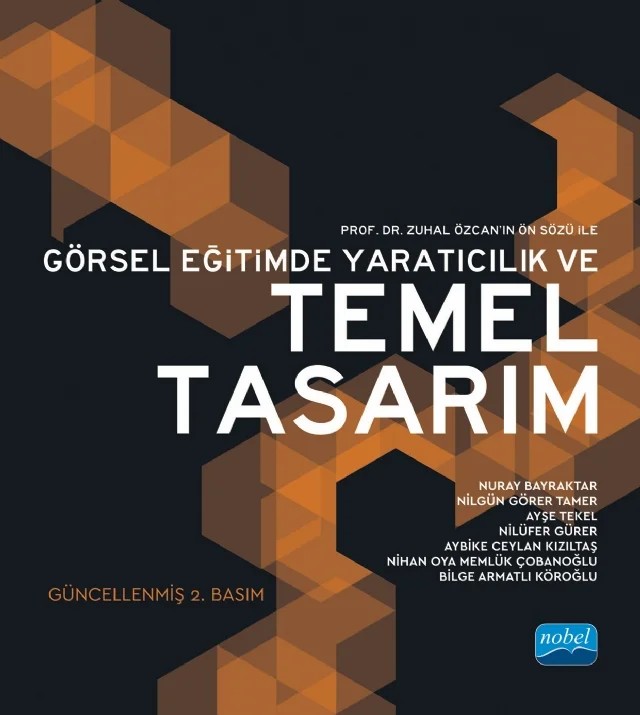 Görsel Eğitimde Yaratıcılık ve Temel Tasarım – Nuray Bayraktar Nilgün Görer Tamer Ayşe Tekel Nilüfer Gürer Aybike Ceylan Kızıltaş Nihan Oya Memlük Çobanoğlu Bilge Armatlı Köroğlu – Nobel Akademik Yayıncılık kitap kapağı