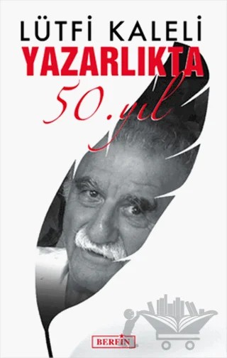 Yazarlıkta 50. Yıl – Lütfi Kaleli – Berfin Yayınları kitap kapağı