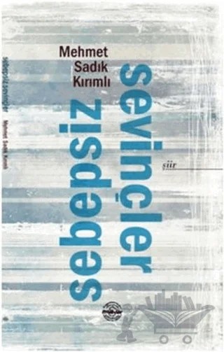 Sebepsiz Sevinçler – Mehmet Sadık Kırımlı – Mühür Kitaplığı kitap kapağı