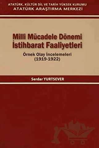 Milli Mücadele Dönemi İstihbarat Faaliyetleri – Serdar Yurtsever – Atatürk Araştırma Merkezi kitap kapağı