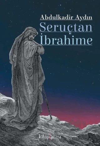 Seruçtan İbrahime – Abdülkadir Aydın – Kitap Arası kitap kapağı