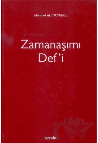 Zamanaşımı Def'i – Mehmet Akif Tutumlu – Seçkin Yayıncılık kitap kapağı