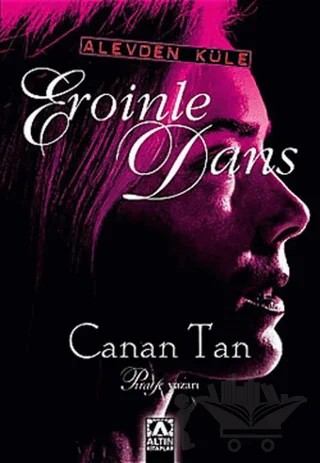 Alevden Küle Eroinle Dans – Canan Tan – Altın Kitaplar kitap kapağı