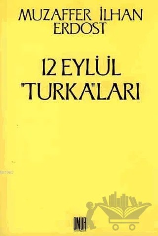 12 Eylül Turka’ları – Muzaffer İlhan Erdost – Sol ve Onur Yayınları kitap kapağı