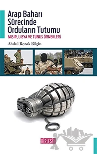 Arap Baharı Sürecinde Orduların Tutumu – Abdul Rezak Bilgin – Birleşik Yayınevi kitap kapağı