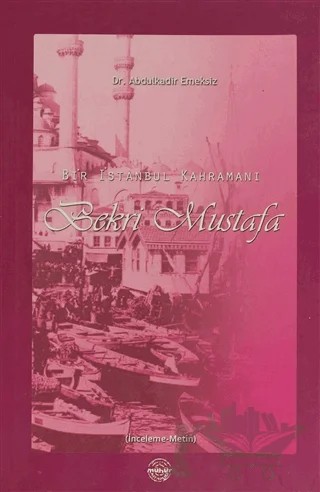 Bir İstanbul Kahramanı – Abdulkadir Emeksiz – Mühür Kitaplığı kitap kapağı