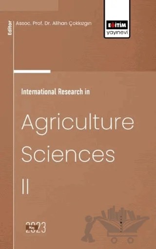 International Research in Agriculture Sciences 2 – Muhammet Hayati Kayhan, Sedat Çam, Tohid Behmand – Eğitim Yayınevi - Bilimsel Eserler kitap kapağı