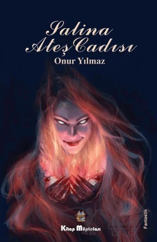 Salina Ateş Cadısı – Onur Yılmaz – Kitap Müptelası Yayınları kitap kapağı