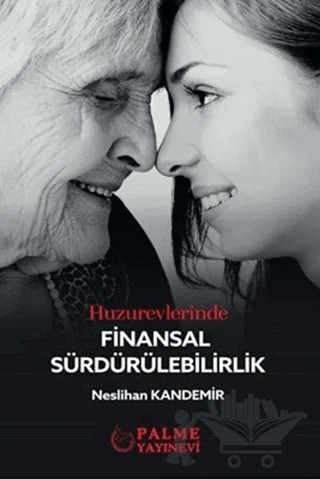 Huzurevlerinde Finansal Sürdürülebilirlik – Neslihan Kandemir – Palme Yayıncılık kitap kapağı
