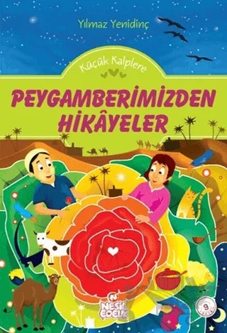 Küçük Kalplere Peygamberimizden Hikayeler – Yılmaz Yenidinç – Nesil Çocuk Yayınları kitap kapağı