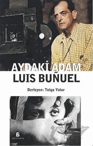 Aydaki Adam: Luis Bunuel – Kolektif – Agora Kitaplığı kitap kapağı