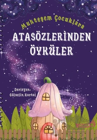 Muhteşem Çocuklara Atasözlerinden Öyküler – Kolektif – Yaratıcı Edebiyat Yayınları kitap kapağı